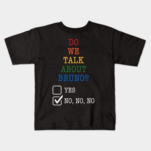 We don't talk about Bruno… Do we? Rainbow Kids T-Shirt by EnglishGent